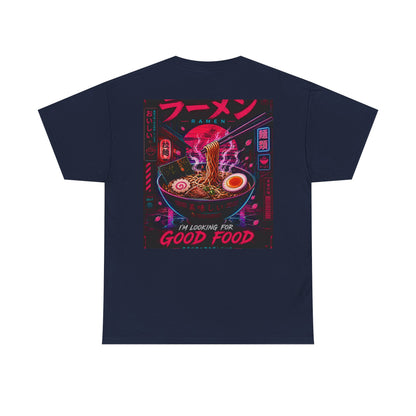 Ramen Night Graphic Tee — "I'm Looking for Good Food" Japanese Streetwear T-Shirt