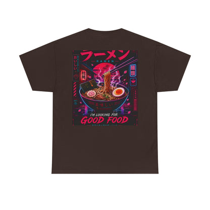 Ramen Night Graphic Tee — "I'm Looking for Good Food" Japanese Streetwear T-Shirt