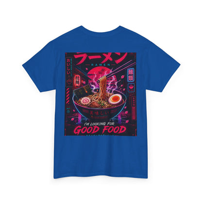 Ramen Night Graphic Tee — "I'm Looking for Good Food" Japanese Streetwear T-Shirt