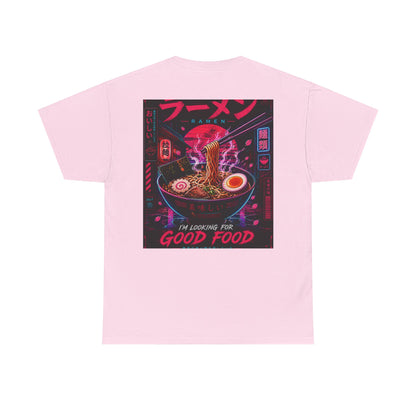 Ramen Night Graphic Tee — "I'm Looking for Good Food" Japanese Streetwear T-Shirt