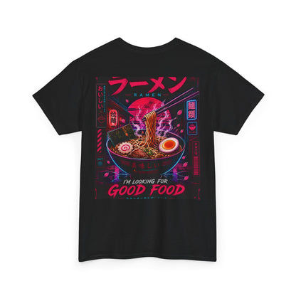 Ramen Night Graphic Tee — "I'm Looking for Good Food" Japanese Streetwear T-Shirt