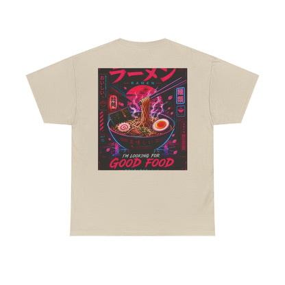 Ramen Night Graphic Tee — "I'm Looking for Good Food" Japanese Streetwear T-Shirt