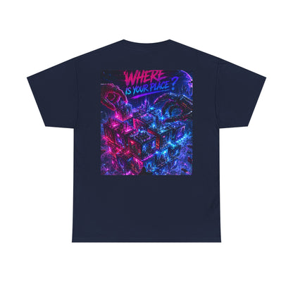 Graphic Tee — "Where Is Your Place?" Neon Cyberpunk Back Print