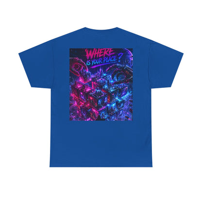 Graphic Tee — "Where Is Your Place?" Neon Cyberpunk Back Print