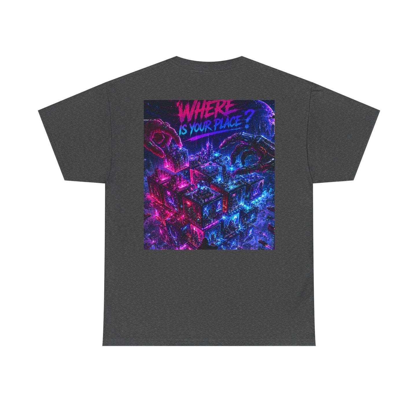 Graphic Tee — "Where Is Your Place?" Neon Cyberpunk Back Print