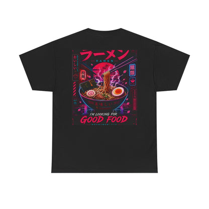 Ramen Night Graphic Tee — "I'm Looking for Good Food" Japanese Streetwear T-Shirt