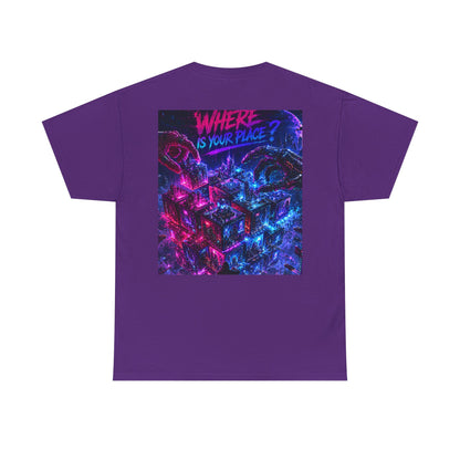 Graphic Tee — "Where Is Your Place?" Neon Cyberpunk Back Print