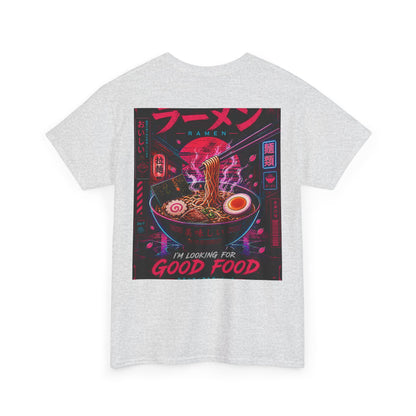 Ramen Night Graphic Tee — "I'm Looking for Good Food" Japanese Streetwear T-Shirt