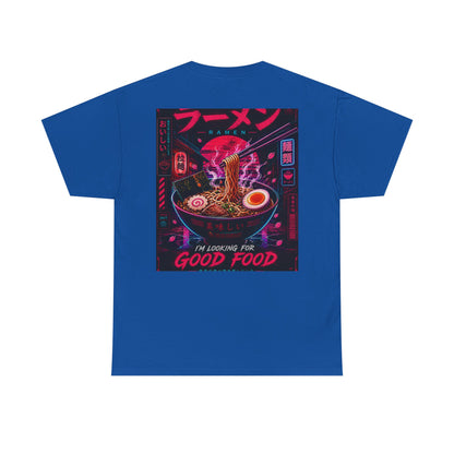 Ramen Night Graphic Tee — "I'm Looking for Good Food" Japanese Streetwear T-Shirt