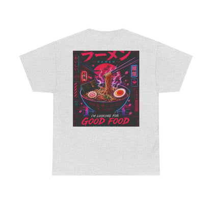 Ramen Night Graphic Tee — "I'm Looking for Good Food" Japanese Streetwear T-Shirt